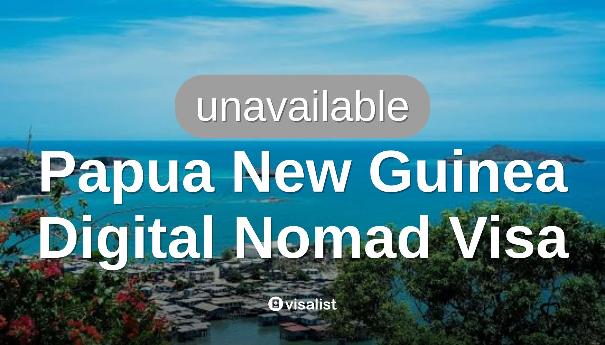 Papua New Guinea Digital Nomad Visa From Uganda In 2024 Visa List   Preview 