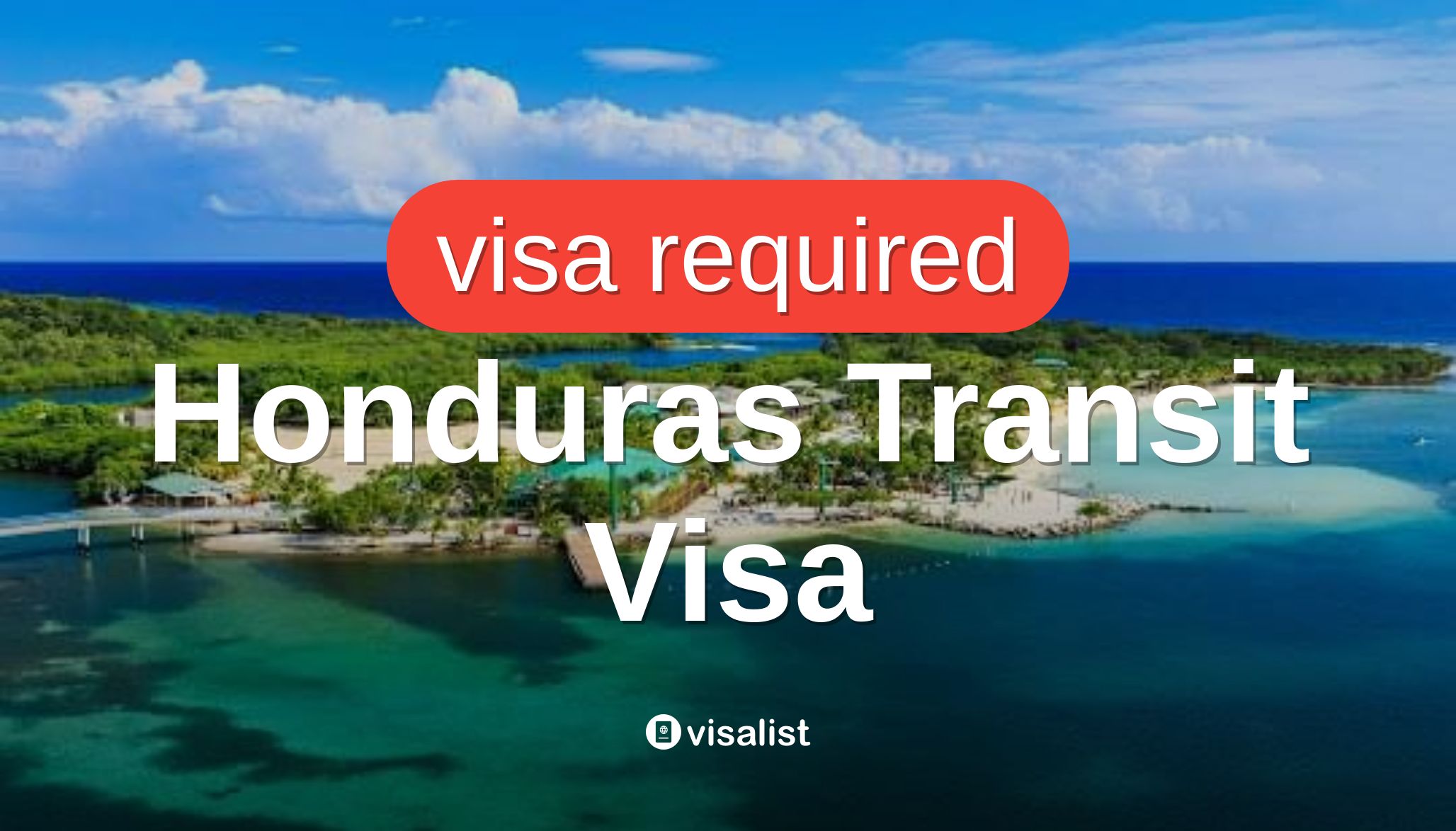 Honduras transit visa requirements in 2024 Visa List